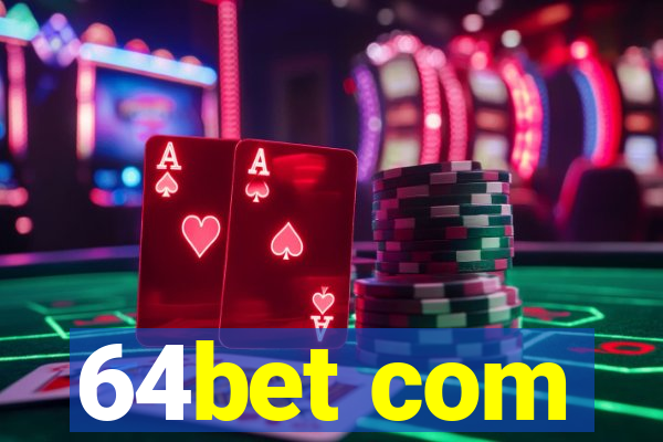 64bet com